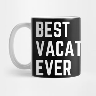 Best vacation ever Mug